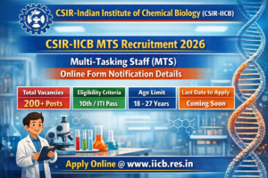 Read more about the article CSIR-IICB Recruitment 2026 – Apply Online for 04 Multi-Tasking Staff Posts