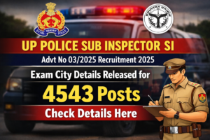 Read more about the article UP Police Sub Inspector SI Exam City Advt No 03/2025 Recruitment 2025 Details Released for 4543 Posts Check Details Here.